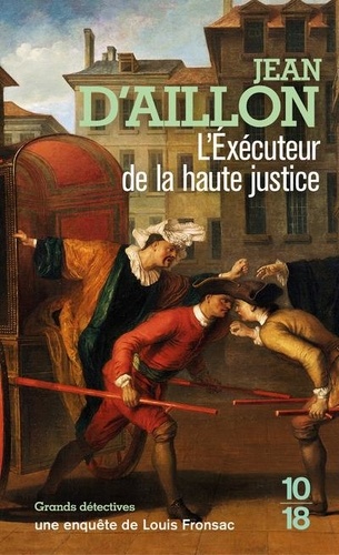 Jean d' Aillon - Les enquêtes de Louis Fronsac  : L'éxécuteur de la haute justice.