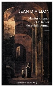 Jean d' Aillon - Marius Granet et le trésor du palais comtal.