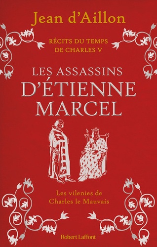Récits du temps de Charles V  Les assassins d'Etienne Marcel