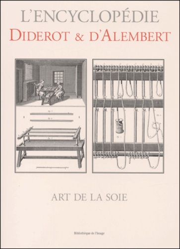 Jean d' Alembert et Denis Diderot - Art De La Soie.