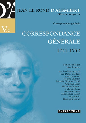 Jean d' Alembert - Correspondance générale - Volume 2, 1741-1752.