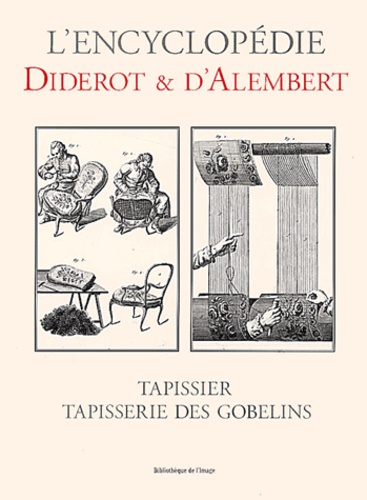 Jean d' Alembert et Denis Diderot - Tapissier Et Tapisserie Des Gobelins.