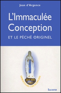 Jean d' Argence - L'Immaculée Conception et le péché originel.