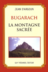 Jean d' Argoun - Bugarach. La Montagne Sacree.