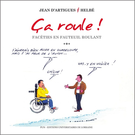 Ca roule ! - Facéties en fauteuil roulant de Jean d' Artigues - Album -  Livre - Decitre
