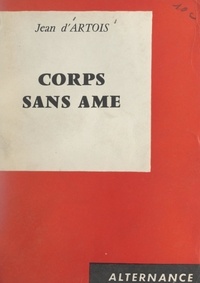 Jean d'Artois - Corps sans âme.