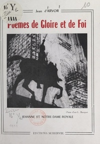 Jean d'Arvor et Wilfrid Lucas - Poèmes de gloire et de foi.