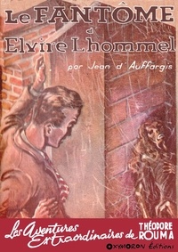 Jean d'Auffargis - Le fantôme d'Elvire Lhommel.