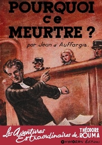 Jean d'Auffargis - Pourquoi ce meurtre ?.