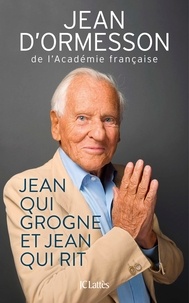 Jean d' Ormesson - Jean qui grogne et Jean qui rit - Édition 2017.