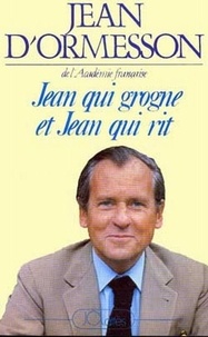 Jean d' Ormesson - Jean qui grogne et Jean qui rit.