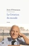 Jean d' Ormesson - La Création du monde.