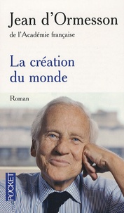 Jean d' Ormesson - La création du monde.
