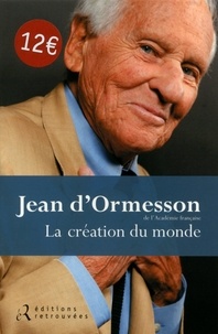 Jean d' Ormesson - La création du monde.