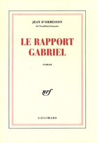Jean d' Ormesson - Le rapport Gabriel.