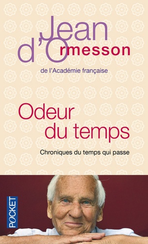 Jean d' Ormesson - Odeur du temps - Chroniques.