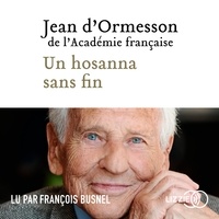 Jean d' Ormesson - Un hosanna sans fin.