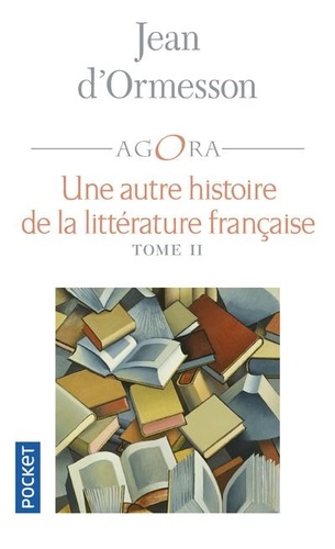 Une autre histoire de la littérature française. Tome 2