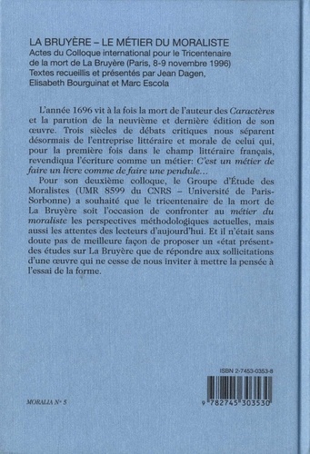 La Bruyère. Le métier de moraliste - Actes du colloque international pour le Tricentenaire de la mort de La Bruyère (Paris, 8-9 novembre 1996)