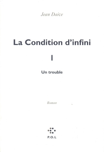 LA CONDITION D'INFINI - 1 . UN TROUBLE