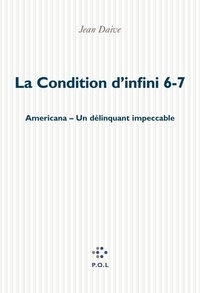 Jean Daive - La condition d'infini Tomes 6 et 7 : Americana, un délinquant impeccable.