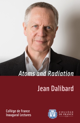 Atoms and Radiation. Inaugural Lecture delivered on Thursday 18 April 2013