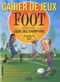 Jean-Damien Lesay et  Faro - Cahier de jeux foot - Spécial ligue des champions.