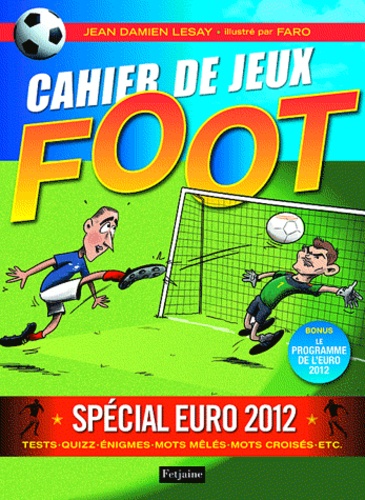 Jean-Damien Lesay - Cahier de jeux Foot - Spécial Euro 2012.