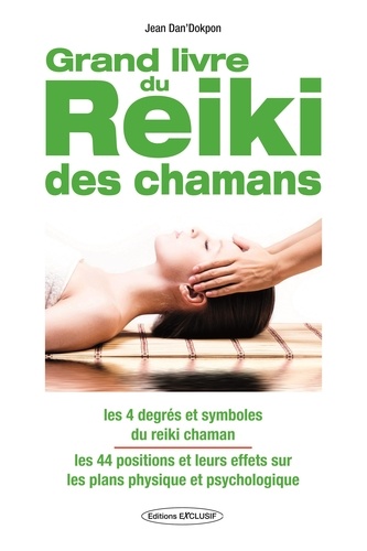 Jean Dan'Dokpon - Le grand livre du Reiki chamanique.