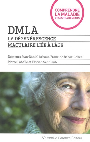 DMLA. La dégénérescence maculaire liée à l'âge