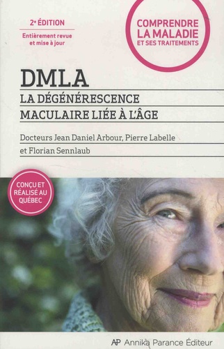 DMLA. La dégénérescence maculaire liée à l'âge 2e édition revue et augmentée