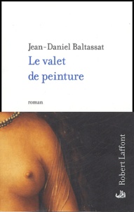 Jean-Daniel Baltassat - Le valet de peinture.