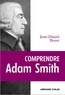 Jean-Daniel Boyer - Comprendre Adam Smith.