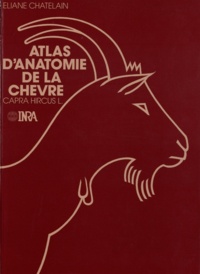 Jean-Daniel Chatelain - Atlas d'anatomie de la chèvre - Capra hircus L..