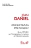 Jean Daniel - Comment peut-on être Français ? - Ecrits 1971-2011 sur l'immigration, le racisme et l'identité nationale.