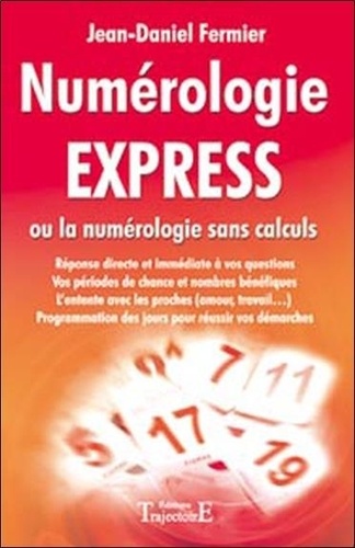 Jean-Daniel Fermier - Numérologie express - Ou la numérologie sans calculs.