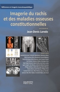 Jean-Daniel Laredo - Imagerie du rachis et des maladies osseuses constitutionnelles - Rachis de l'adulte et maladies osseuses de l'enfant vues à l'âge adulte.