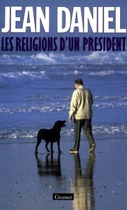 Jean Daniel - Les religions d'un président.