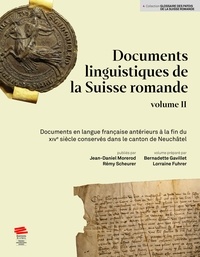 Jean-Daniel Morerod et Rémy Scheurer - Documents linguistiques de la suisse romande - Volume 2, Documents en langue française antérieurs à la fin du XIVe siècle conservés dans le canton de Neuchâtel.