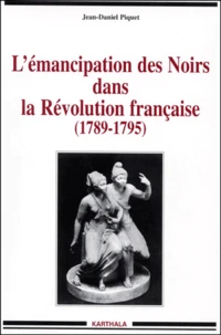 L'Emancipation Des Noirs Dans La Revolution Francaise (1789-1795)