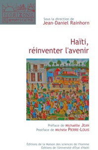 Jean-Daniel Rainhorn - Haïti, réinventer l'avenir.