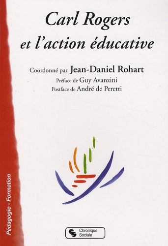 Jean-Daniel Rohart - Carl Rogers et l'action éducative.
