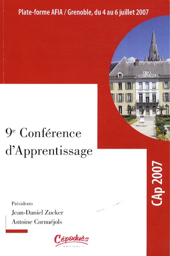 Jean-Daniel Zucker et Antoine Cornuéjols - 9e Conférence d'apprentissage - Actes de la conférence CAp 2007, Grenoble, 4-6 juillet 2007.