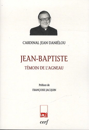 Jean Daniélou - Jean-Baptiste - Témoin de l'agneau.