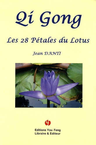 Jean Danti - Qi Gong - Les 28 Pétales du Lotus.