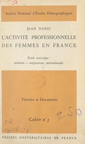 L'activité professionnelle des femmes en France. Étude statistique : évolution, comparaisons internationales