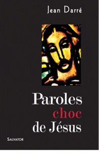 Jean Darré - Les Paroles choc de Jésus.