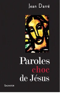 Les Paroles choc de Jésus