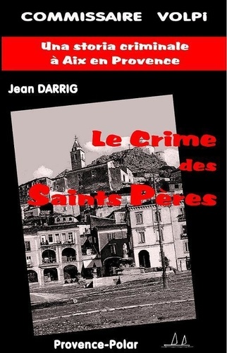 Jean Darrig - Le crime des Saints Pères - Una storia criminale.