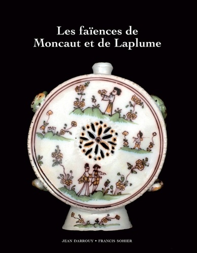 Jean Darrouy - Les faïences de Moncaut et de Laplume.